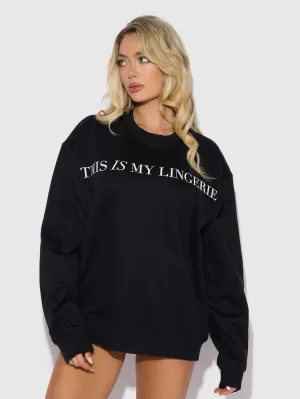 This Is My Lingerie Long Sleeve Crew Sweatshirt by Frederick's of Hollywood