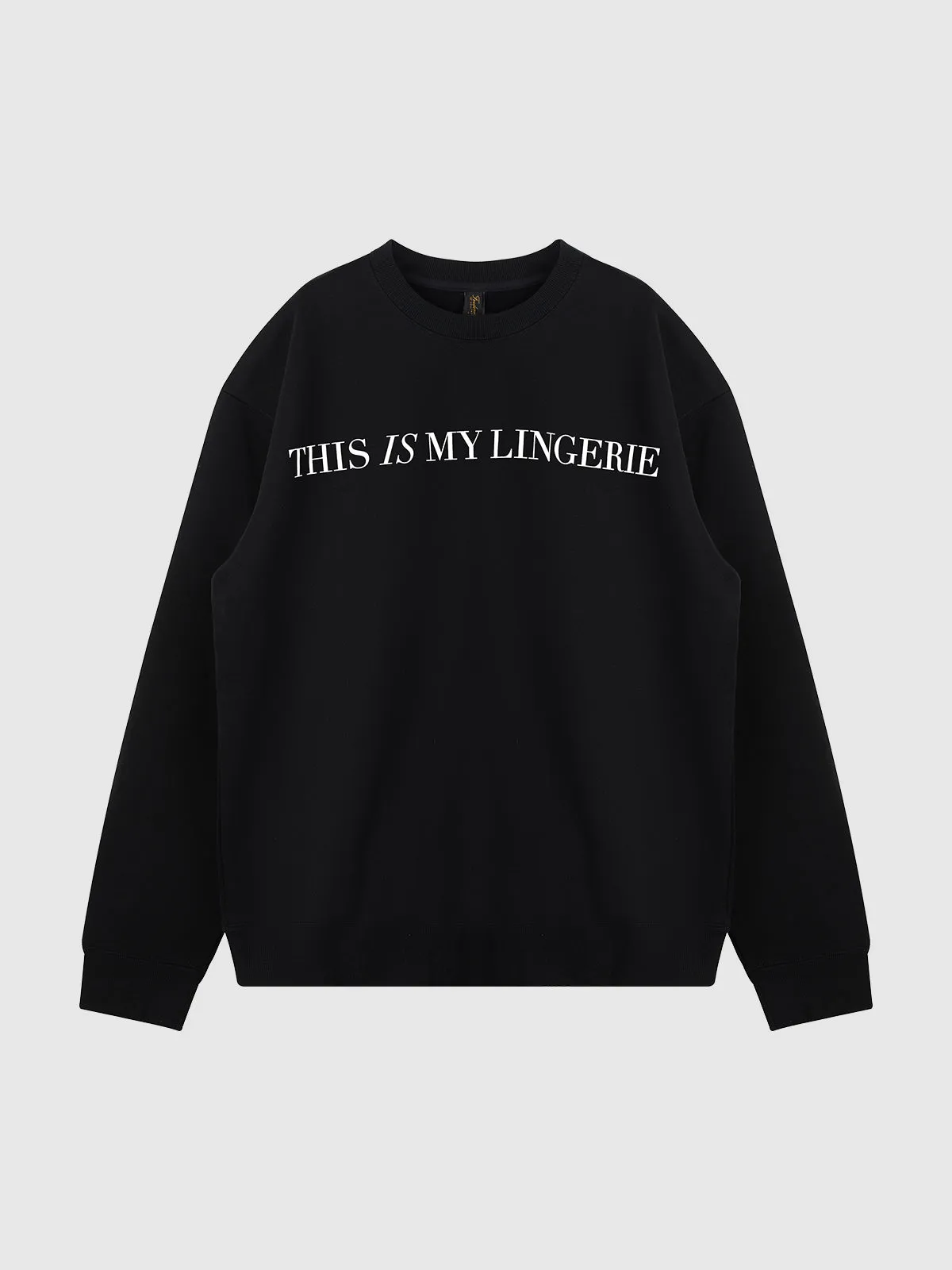 This Is My Lingerie Long Sleeve Crew Sweatshirt by Frederick's of Hollywood